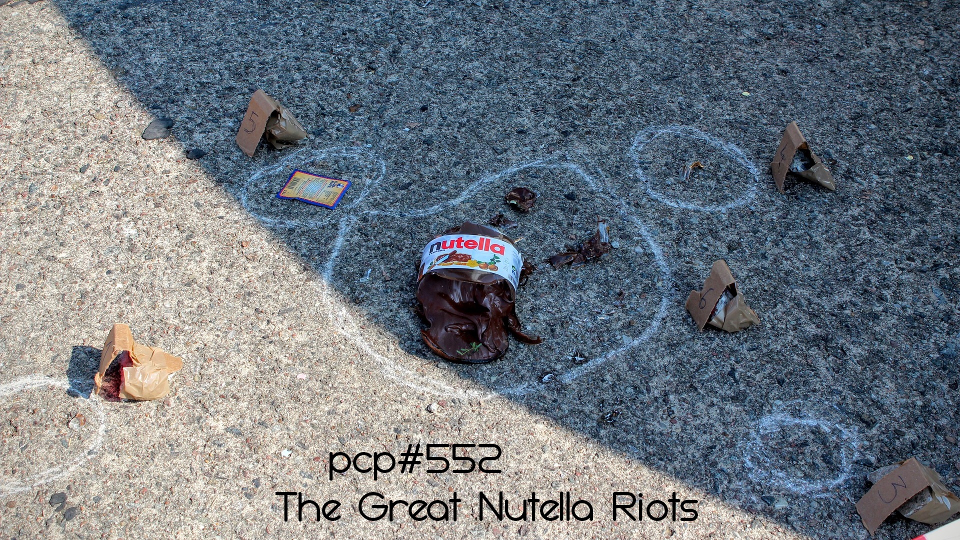 PCP#552... The Great Nutella Riots...