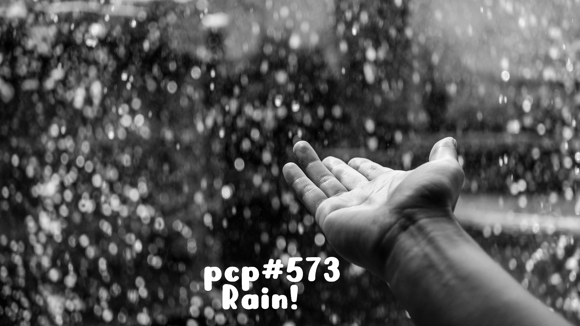 PCP#573... Rain....