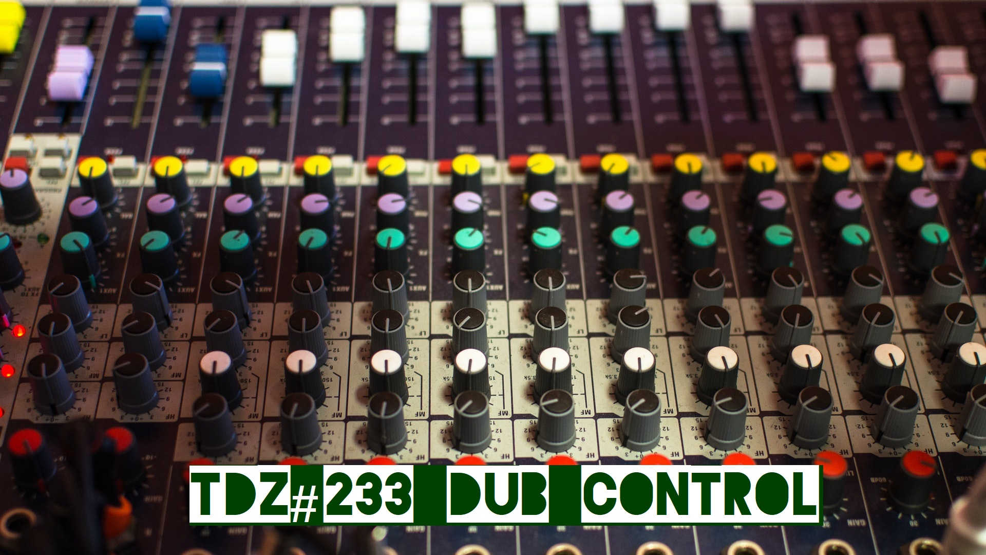 TDZ#233... Dub Control.....