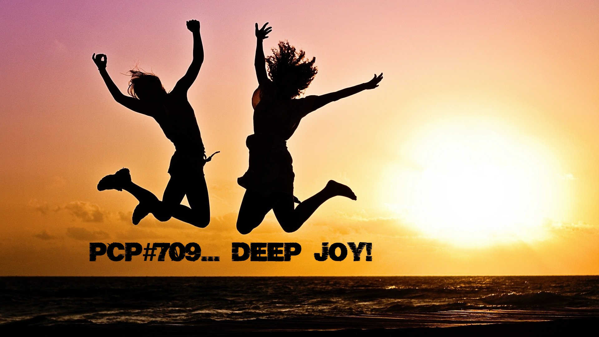 PCP#709... Deep Joy.....