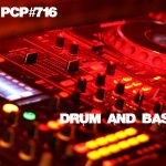 Pete Cogle's Podcast Factory – PCP#716… Drum ‘n’ Bass Mix…..