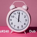 Pete Cogle's Podcast Factory – TDZ#240… Dub Time…..