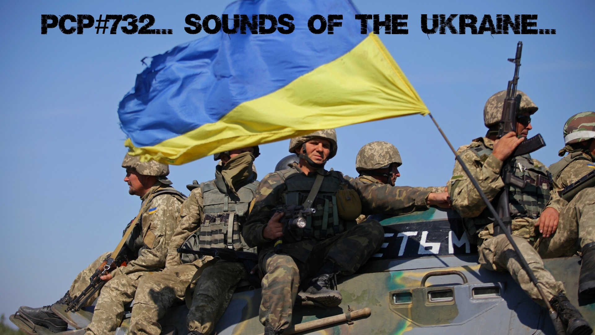 PCP#732... Sounds of The Ukraine!....