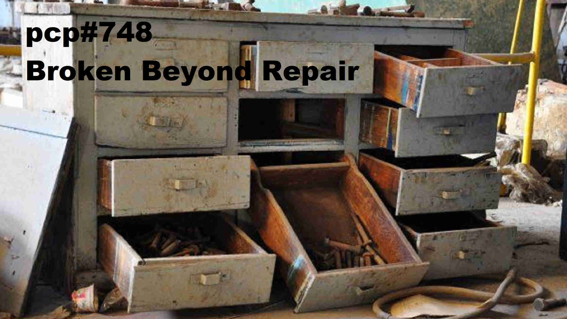 PCP#748... Broken Beyond Repair...