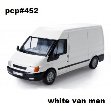 4 years ago...PCP#452... White Van Men...!