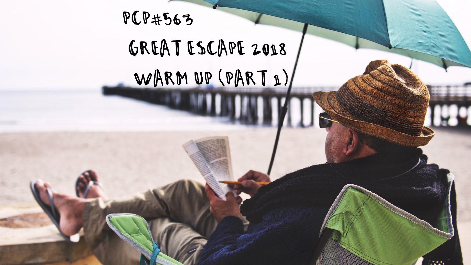 PCP#563... Great Escape 2018 - Warm Up Part 1....