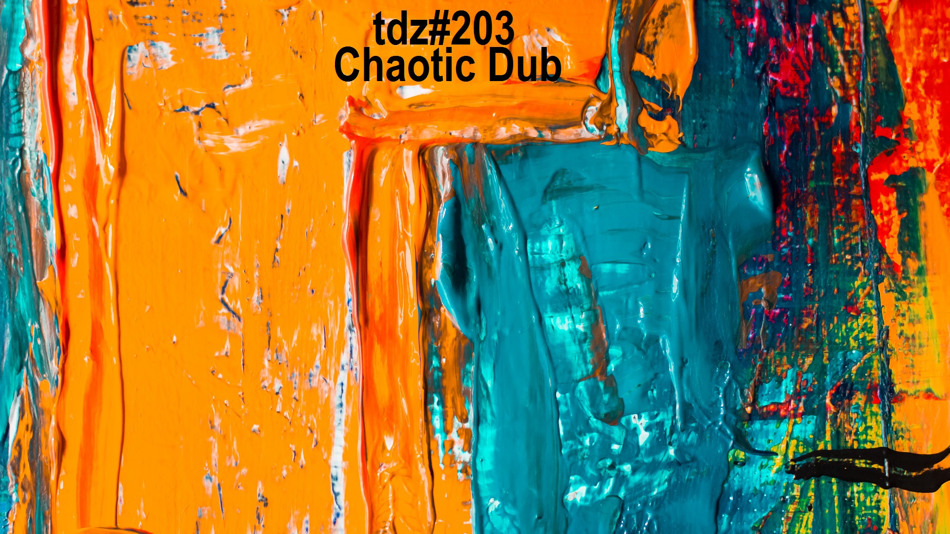 TDZ#203... Chaotic Dub.....