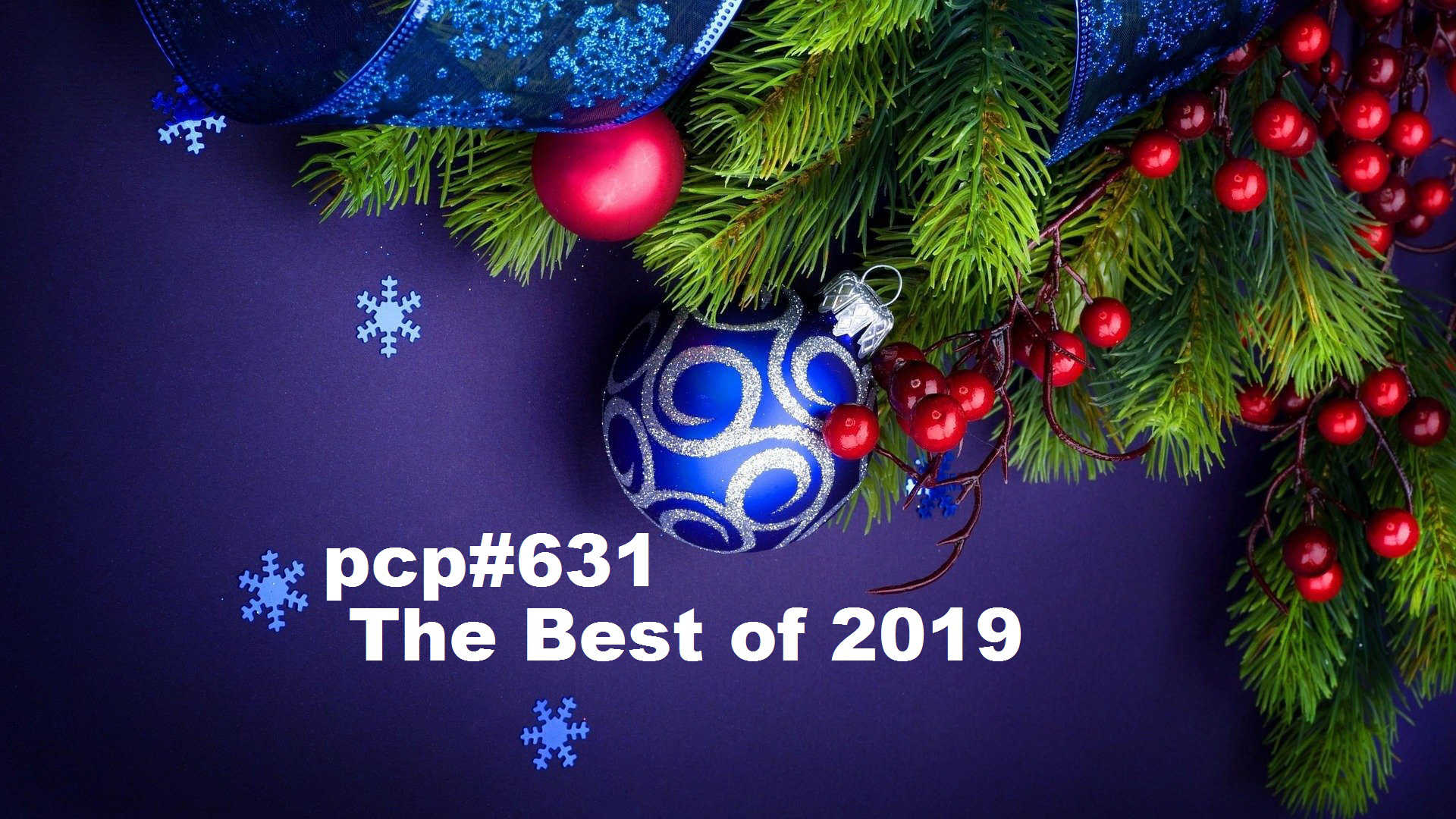 PCP#631... The Best of 2019....