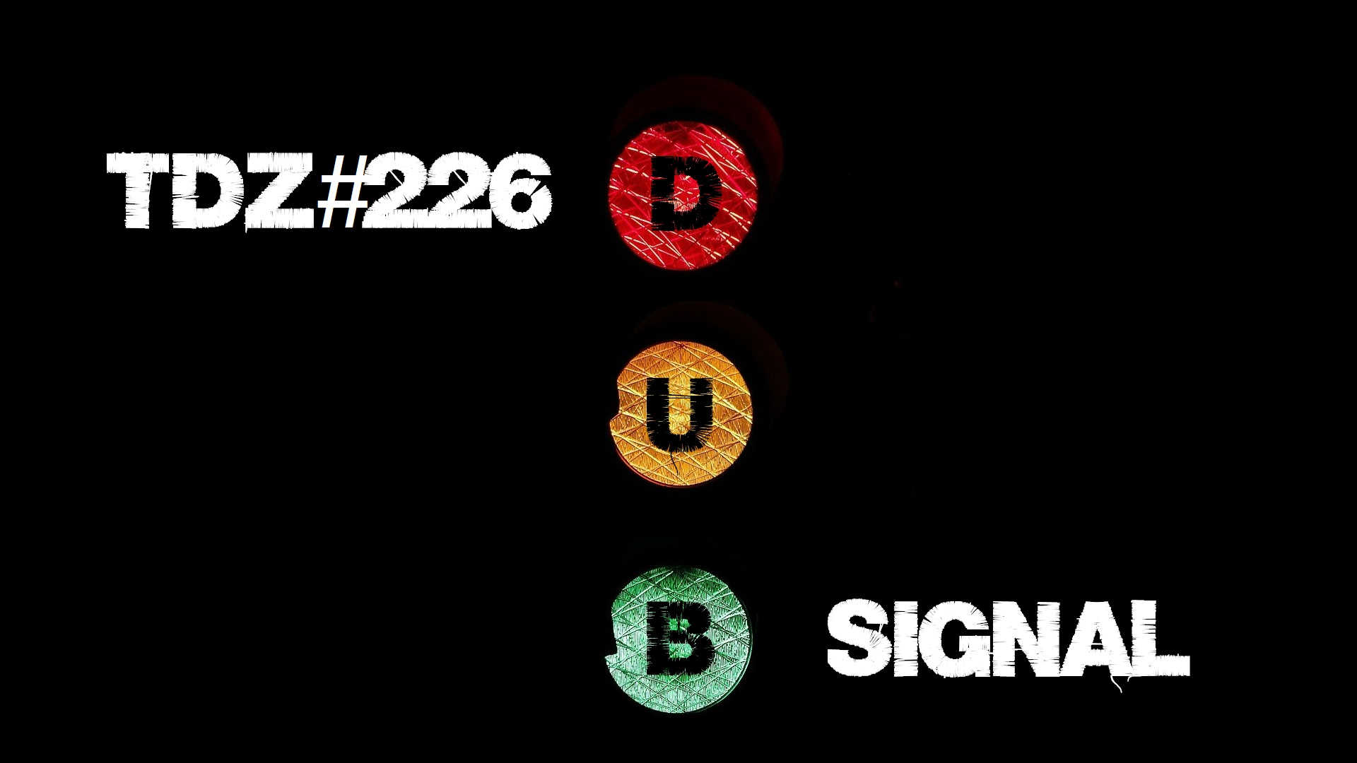 TDZ#226... Dub Signal.....
