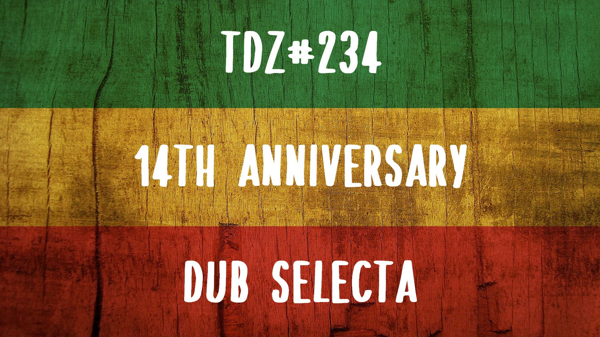 TDZ#234... 14th Anniversary Dub Selecta.....