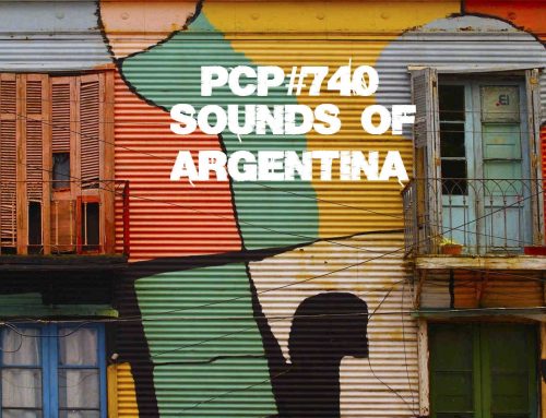 PCP#740… Sounds of Argentina….